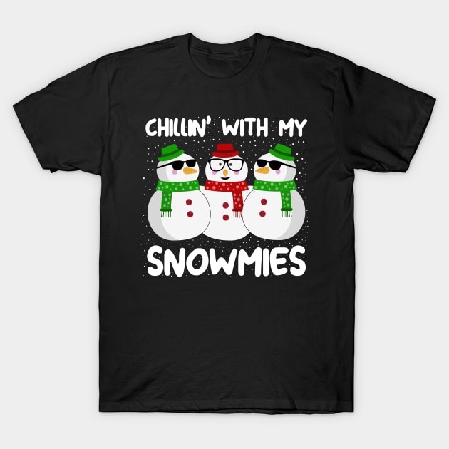 Chillin With My Snowmies Christmas T-Shirt by Skylane